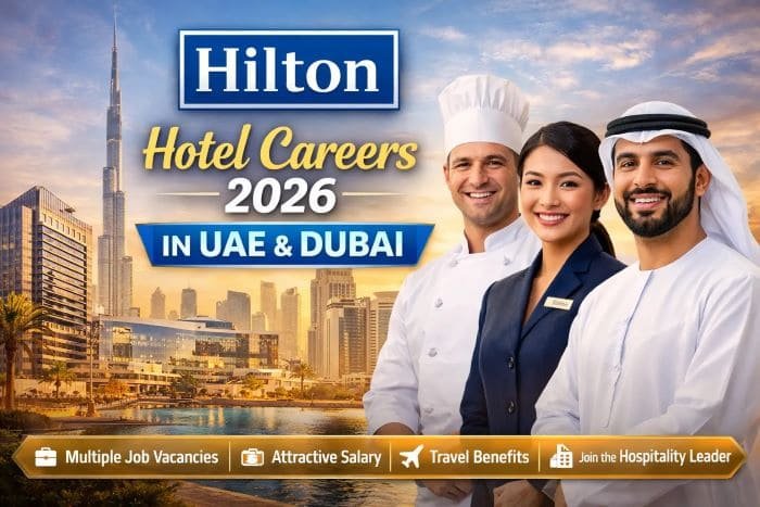 Hilton Hotels Careers in UAE & Dubai 2026 – Latest Job Openings