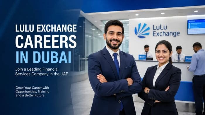 Lulu Exchange Careers in Dubai 2026 – Cashier & Sales Executive Jobs in UAE